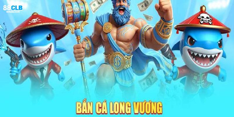 Bắn cá long vương tự game cá cược trực tuyến thu hút hàng đầu