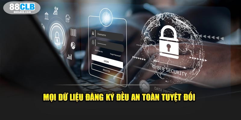 Mọi dữ liệu đăng ký đều an toàn tuyệt đối 