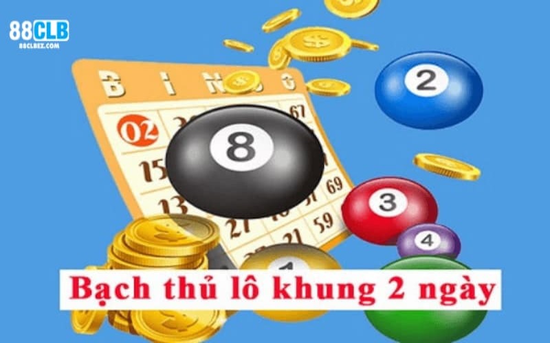 Phương pháp bạch thủ lô khung 2 ngày trong lô đề